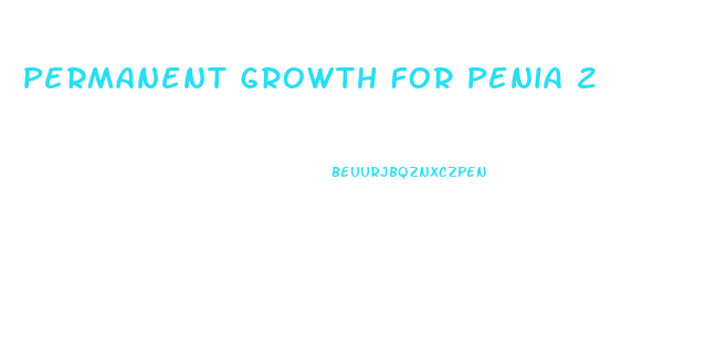 Permanent Growth For Penia 2