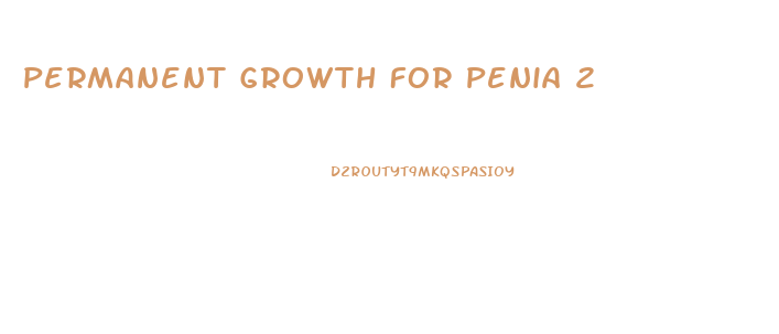 Permanent Growth For Penia 2