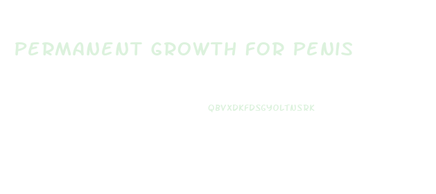 Permanent Growth For Penis