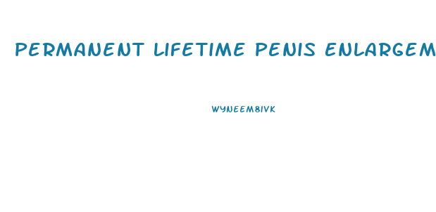 Permanent Lifetime Penis Enlargement