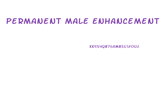 Permanent Male Enhancement Pills