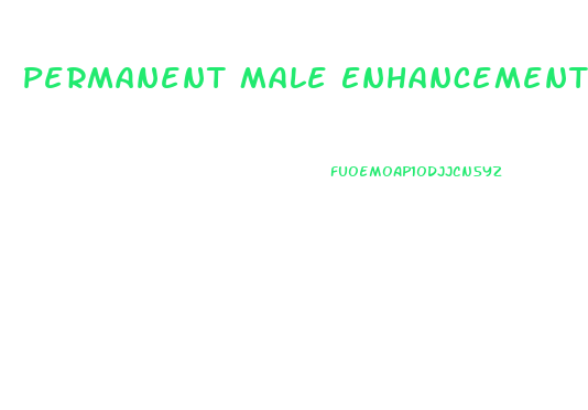Permanent Male Enhancement Products