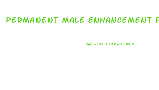 Permanent Male Enhancement Products