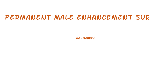 Permanent Male Enhancement Surgery Cost In India