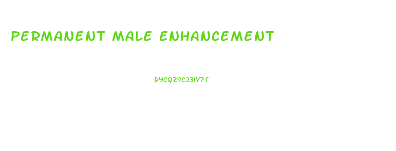 Permanent Male Enhancement
