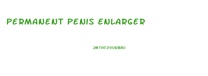 Permanent Penis Enlarger