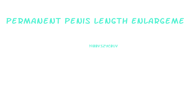Permanent Penis Length Enlargement