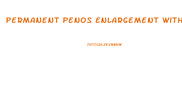 Permanent Penos Enlargement With Penis Pum