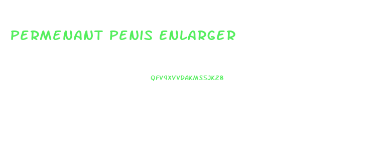 Permenant Penis Enlarger