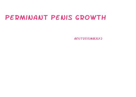 Perminant Penis Growth