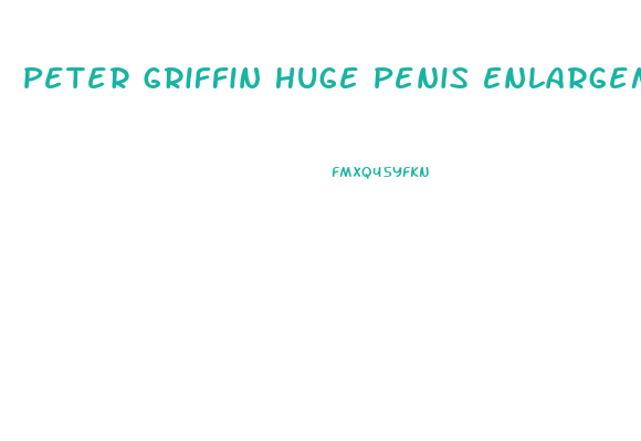 Peter Griffin Huge Penis Enlargement