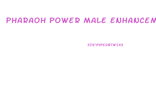 Pharaoh Power Male Enhancement