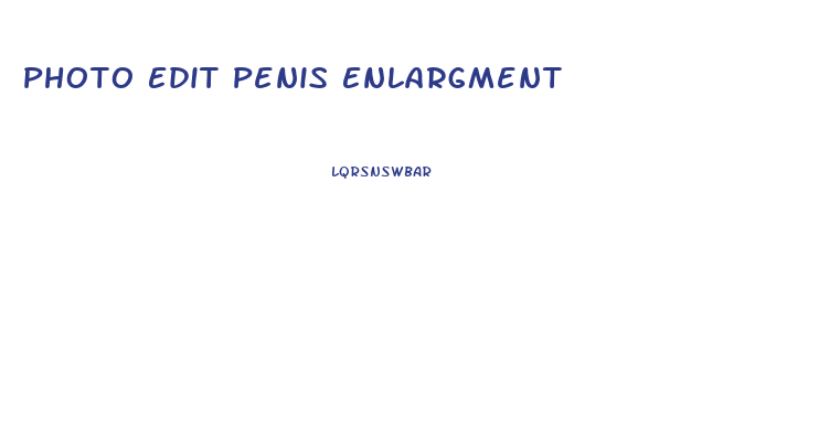 Photo Edit Penis Enlargment