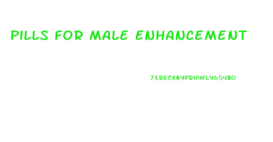 Pills For Male Enhancement