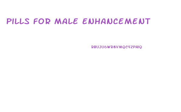 Pills For Male Enhancement