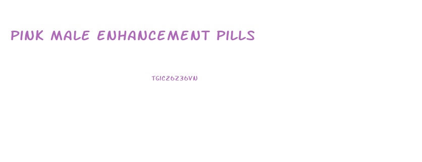 Pink Male Enhancement Pills