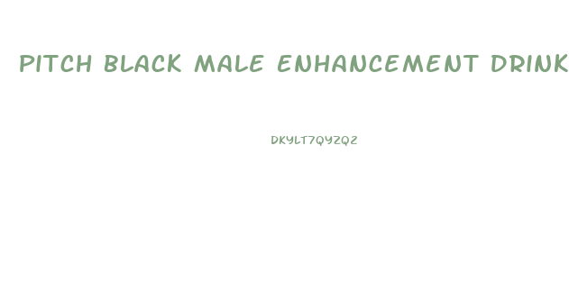 Pitch Black Male Enhancement Drink