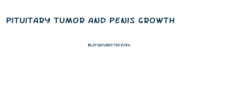 Pituitary Tumor And Penis Growth
