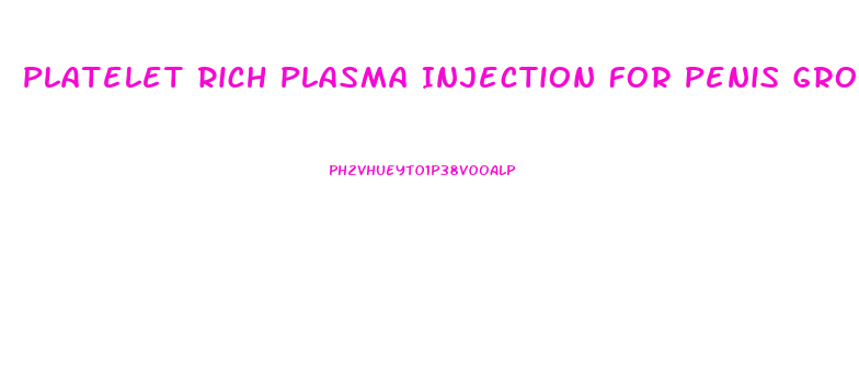 Platelet Rich Plasma Injection For Penis Growth