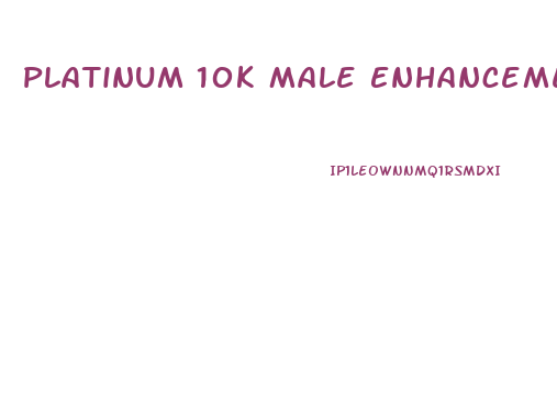 Platinum 10k Male Enhancement Pill