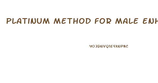 Platinum Method For Male Enhancement