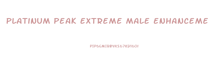 Platinum Peak Extreme Male Enhancement