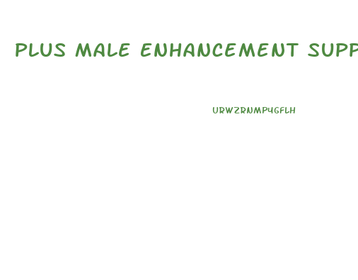Plus Male Enhancement Support