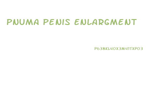 Pnuma Penis Enlargment