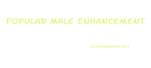 Popular Male Enhancement