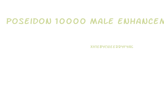 Poseidon 10000 Male Enhancement Reviews