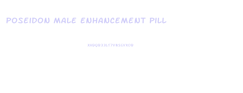 Poseidon Male Enhancement Pill