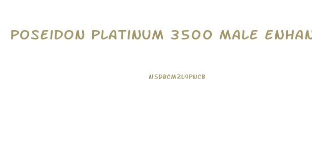 Poseidon Platinum 3500 Male Enhancement