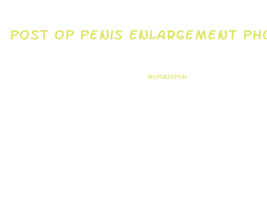 Post Op Penis Enlargement Photos