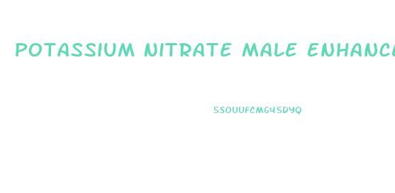 Potassium Nitrate Male Enhancement