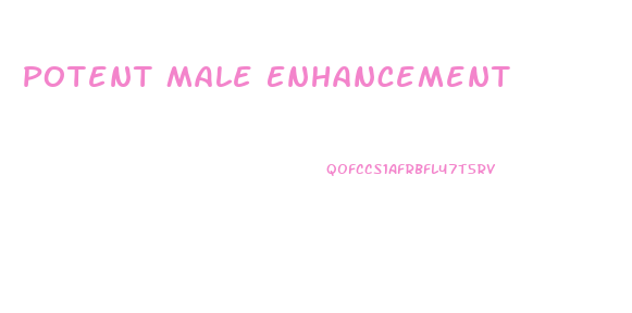 Potent Male Enhancement