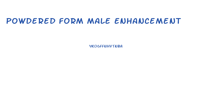 Powdered Form Male Enhancement