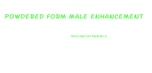 Powdered Form Male Enhancement