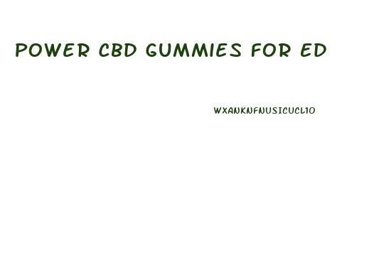 Power Cbd Gummies For Ed