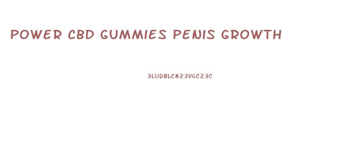 Power Cbd Gummies Penis Growth