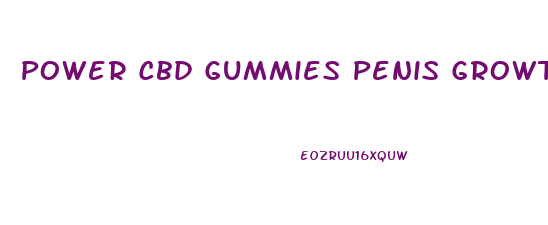 Power Cbd Gummies Penis Growth