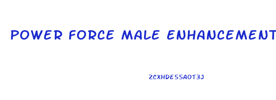 Power Force Male Enhancement