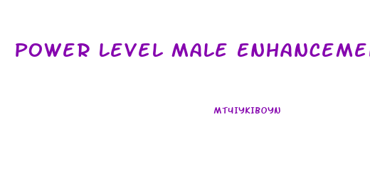 Power Level Male Enhancement Reviews