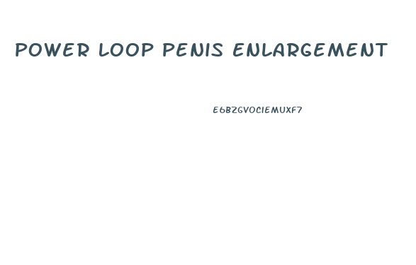 Power Loop Penis Enlargement