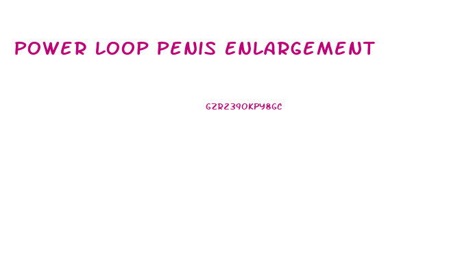 Power Loop Penis Enlargement