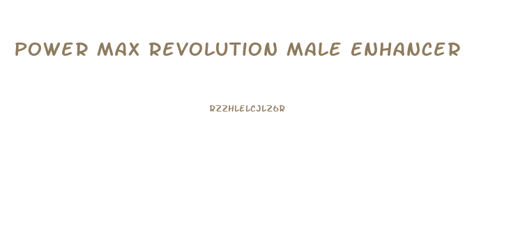 Power Max Revolution Male Enhancer