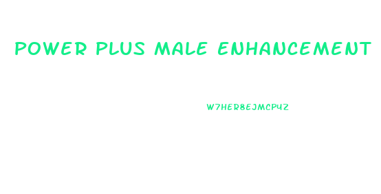 Power Plus Male Enhancement