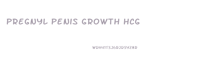 Pregnyl Penis Growth Hcg