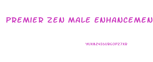 Premier Zen Male Enhancement Review