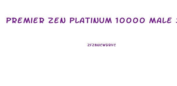 Premier Zen Platinum 10000 Male Sexual Performance Enhancement