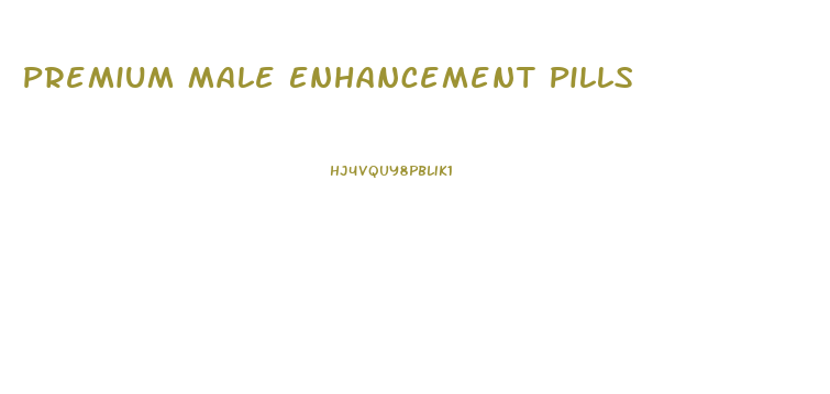 Premium Male Enhancement Pills